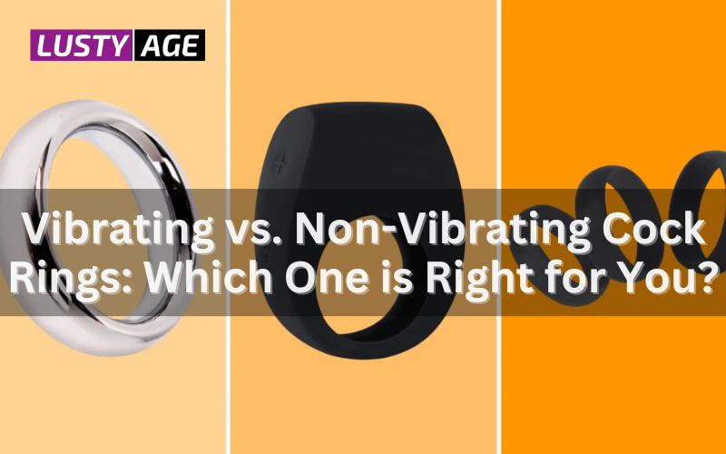 Vibrating vs. Non-Vibrating Cock Rings: Which One is Right for You?