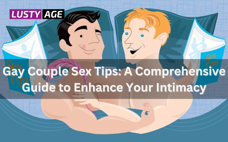 10 Essential Gay Couple Sex Tips for a Deeper Connection and Enhanced