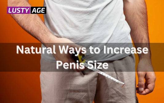 Natural Ways to Increase Penis Size