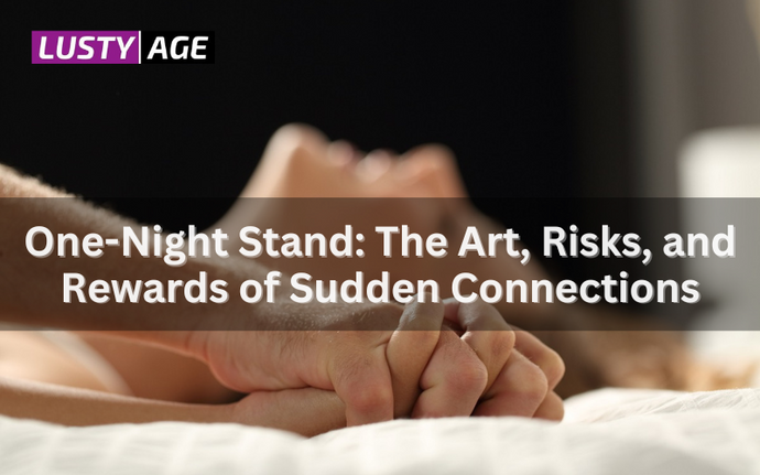 One-Night Stand: The Art, Risks, and Rewards of Sudden Connections